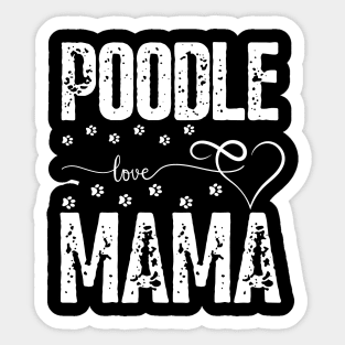 Poodle Love Mama dogs Poodle dog lover Sticker